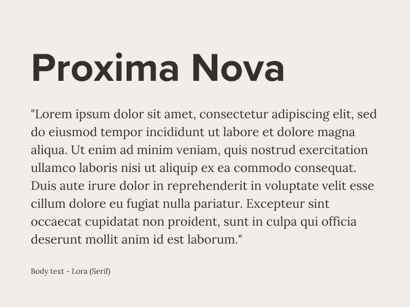 Bold heading in Proxima Nova font saying "Proxima Nova" with the Lorem ipsum placeholder text in the font "Lora" showcasing the difference between sans serif fonts and serif fonts